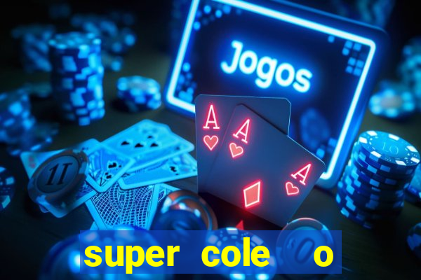 super cole  o 7784 jogos para pc download